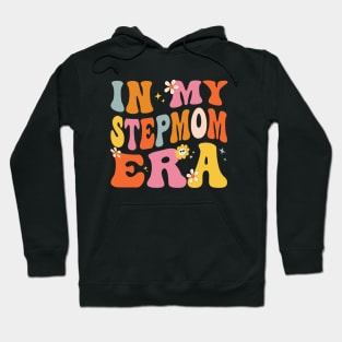 In My Stepmom Era Funny Sarcastic Groovy Retro Mothers Day Hoodie